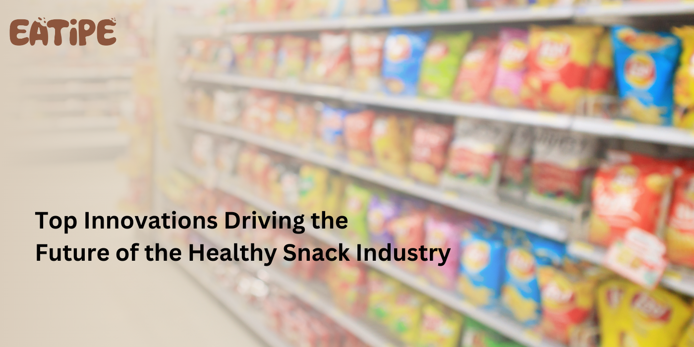 Top Innovations Driving the Future of the Healthy Snack Industry